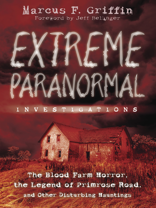Title details for Extreme Paranormal Investigations by Marcus F. Griffin - Available